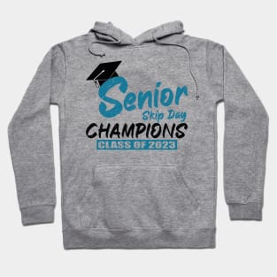 Senior 2023 Gift Senior Skip Day Champions Class of 2023 Graduation Hoodie